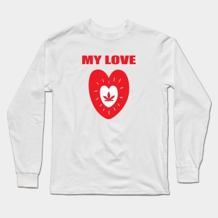 My Love Long Sleeve T-Shirt